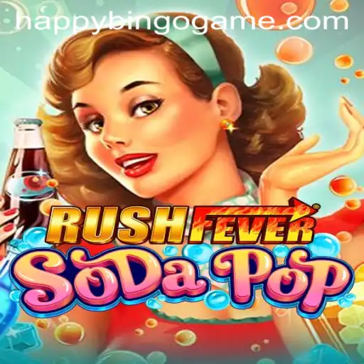 Experience the Excitement of RushFeverSodaPop and HappyBingo